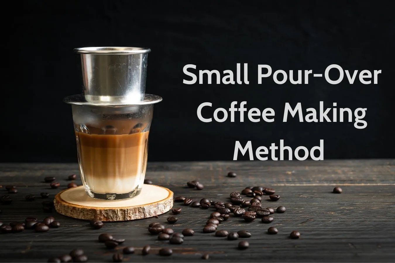 Small Pour Over Coffee Making Method